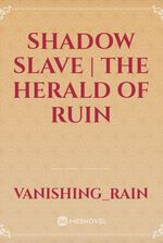 Shadow Slave | The Herald of Ruin