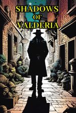 Shadows of Valderia: An Urban Fantasy Detective Noir