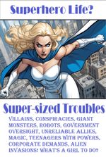 Superhero life? Super-Sized troubles!