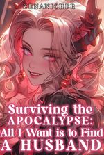 Surviving the Apocalypse: All I Want Is to Find a Husband