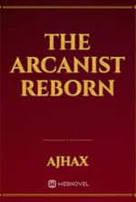 The Arcanist Reborn