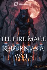 The Fire Mage Reborn as a Wolf