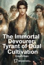 The Immortal Devourer: Tyrant of Dual Cultivation