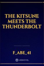 The Kitsune meets The Thunderbolt