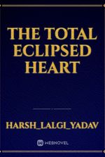 THE total eclipsed heart