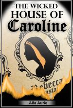 The Wicked House of Caroline