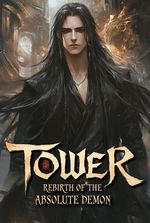 Tower: Rebirth of the Absolute Demon