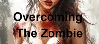 Overcoming The Zombie Apocalypse