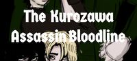 The Kurozawa Assassin Bloodline