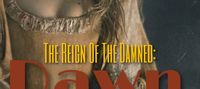 The Reign Of The Damned: Dawn