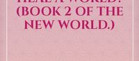 The Salvatore Saga, How to heal a world? (Book 2 of The New world.)